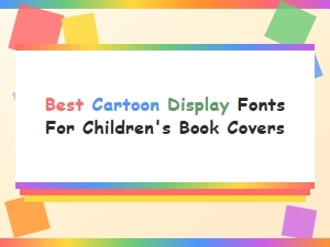 Joyful Bold Fonts for Children's Book Covers
