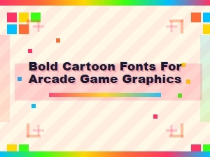 Arcade Fonts: Bold Cartoon Lettering for Game Graphics