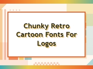 Bold Retro Cartoon Fonts for Logos