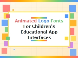 Playful Animated Typefaces for Kids Learning Apps