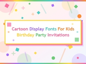 Jolly Cartoon Fonts for Kids' Party Invitations