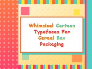 Fonts for a Cereal Box Breakfast Adventure